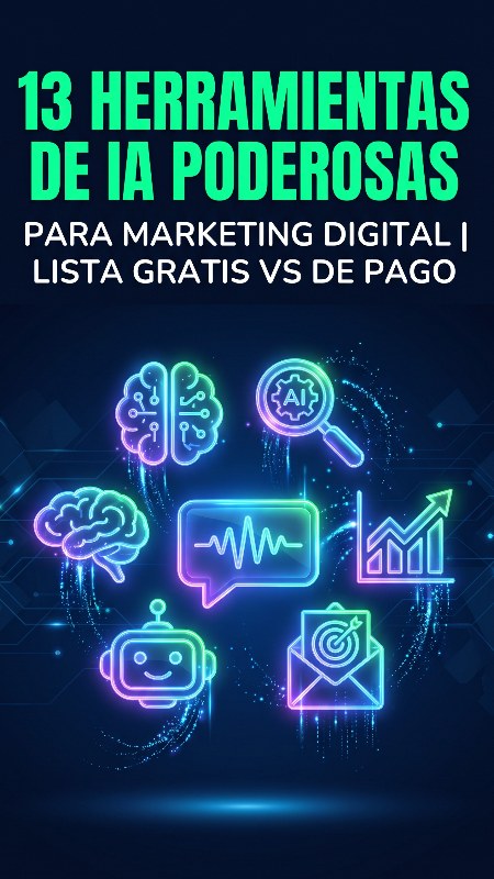 13 Herramientas de IA para Marketing Digital en 2026: Guía Completa y Cómo Elegir la Mejor